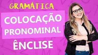 COLOCAÇÃO PRONOMINAL: ÊNCLISE - Profa. Pamba