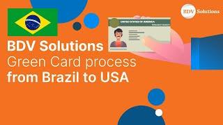 Brazilian Green Card Process and Timeline | BDV Solutions | EB3 Unskilled Visa