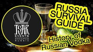 (Ep. 1) Tsar Events' RUSSIA SURVIVAL GUIDE: History of Russian Vodka #RussiaSurvivalGuide