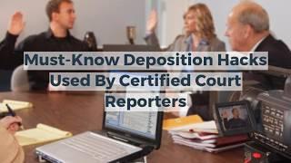 Must Know Deposition Hacks Used By Certified Court Reporters