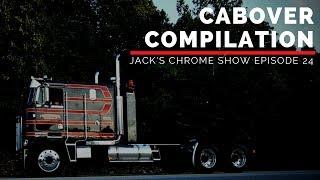 Cabover Compilation Video | Jack's Chrome Show Episode 24