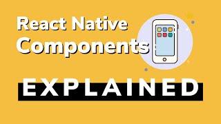 ALL 24 React Native Components Explained In Less Than 9 Minutes