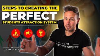 3 Steps To Create The Perfect Student Attraction System