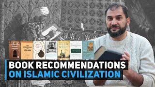 Book Recommendations On Islamic Civilization