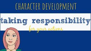 Taking Responsibility for Your Actions | Behavior Management