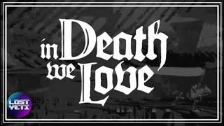 In Death We Love | A Indie Adventure Game | TheLostYeti