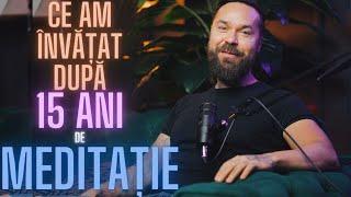 CE AM INVATAT DUPA 15 ANI DE MEDITATIE