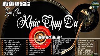 KHÚC THỤY DU  Khúc Tình Xưa Lossless Nhạc Vàng Hải Ngoại Xưa Còn Mãi Theo Thời Gian