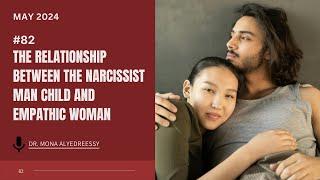 82 | The Relationship Between the Narcissistic Man Child and Empathic Woman