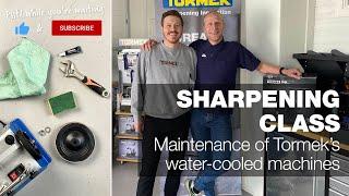 Maintenance of Your Tormek Water-Cooled Sharpening Machine | Part 21 | Tormek Live Sharpening Class