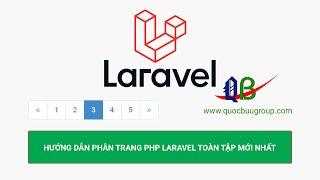 Hướng dẫn phân trang PHP LARAVEL toàn tập mới nhất | Laravel Pagination New