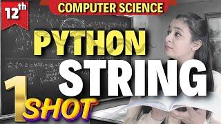 PYTHON - STRING | ONE CLASS ONE TOPIC SERIES | Class 12 Computer Science #csclass12 #class12cs