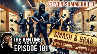 #181 - Smash & Grab - What should security do?