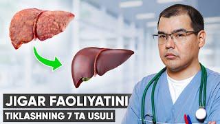 Jigar foaliyatini yaxshilashning 7 ta usuli