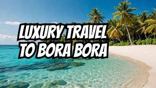 Discover Bora Bora Paradise on Earth #travel #paradise #luxurytravel #adventure #viral