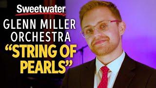 Glenn Miller Orchestra's Christopher Stein Performs "String of Pearls"