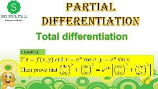 Partial Differentiation Example of total Differentiation If z=f(x, y) and x=e^u cos(v), y=e^u sin(v)