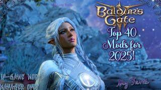 Top 40 Mods For BG3 In 2025 | My Faves | In-Game Mod Manager | PC