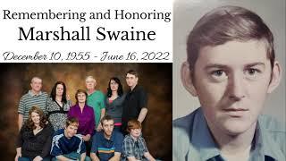 Marshall Swaine Tribute December 10, 1955 - June 16, 2022