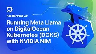 Accelerating AI: Running Meta Llama on DigitalOcean Kubernetes (DOKS) with NVIDIA NIM