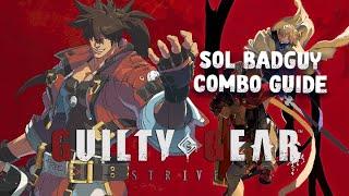 Guilty Gear Strive - Sol Badguy Combo Guide (Season 4)