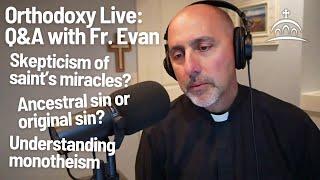Orthodoxy Live for 6.22.2025 - with Fr. Evan Armatas