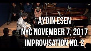 Aydin Esen NYC November 7, 2017 (Live) Improv No. 2 Excerpt