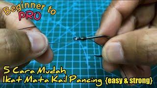 5 Cara Ikat Mata Kail sering Digunakan Oleh Kaki Pancing | Type Fishing Knot Easy & Strong