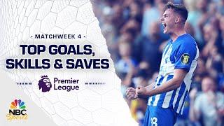 Top goals, skills and saves: Matchweek 4 (2023-24) | Premier League | NBC Sports