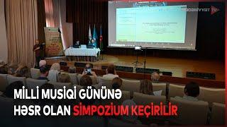 Azərbaycan Milli Konservatoriyasında təşkil olunan simpozium panel sessiyalarla davam edib