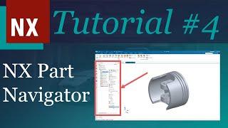 Siemens NX Tutorial Part 4: Part Navigator | Beginner's Guide