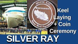 SILVER RAY   Keel Laying + Coin Ceremony