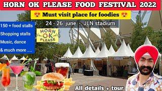 Horn ok please food festival 2022 - JLN stadium Delhi | Full tour + ticket price, timings & details