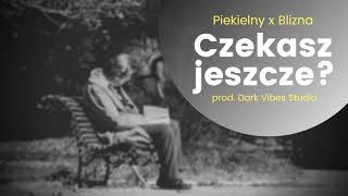 Piekielny x Blizna - Czekasz jeszcze? | prod. Dark Vibes Studio | SMUTNE TYPY LP