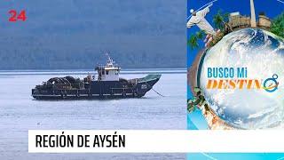 Busco mi Destino: Aysén, los imponentes paisajes del sur de Chile | 24 Horas TVN Chile