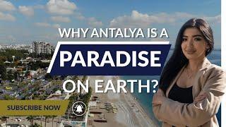 Why Antalya is a paradise on Earth?