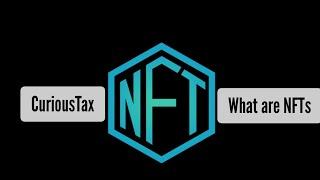 What Exactly Are NFTs? Cryptocurrency is our new future | CuriousTax