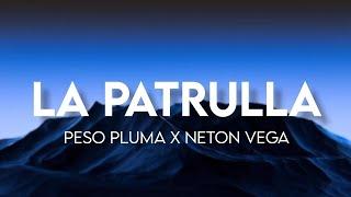 LA PATRULLA - Peso Pluma & Neton Vega (Letra/English Translation)