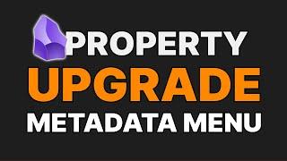 Metadata Menu UPDATE: Editable queries and better property options