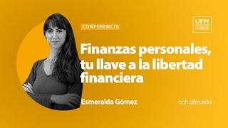 Finanzas personales: tu llave a la libertad financiera | Esmeralda Gómez