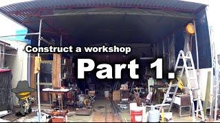 Construct a workshop - Part 1.
