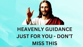 God Says, Heavenly Guidance | god message today | god message now | god message for me today |