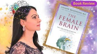 The Female Brain Book Review - Unraveling intricacies of the Women's Minds