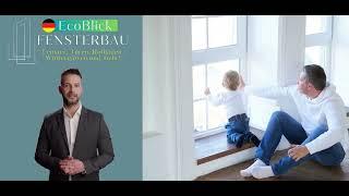 EcoBlick Fensterbau: Fenster kaufen, Türen kaufen ⭐⭐⭐⭐⭐ Fensterbauer in der Nähe! #fensterkaufen