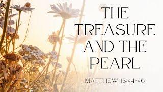 The Treasure and the Pearl Matthew (13:44-46)