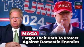 MAGA Forgot Their Oath To Protect Against Domestic Enemies | No Delusion Zone