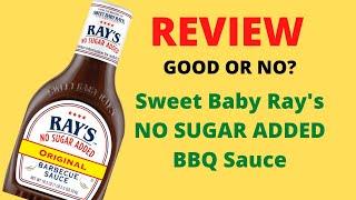 SWEET BABY RAYS NO SUGAR ADDED BBQ SAUCE REVIEW- KETO BBQ SAUCE