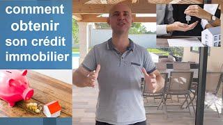 COMMENT OBTENIR SON CREDIT IMMOBILIER ?