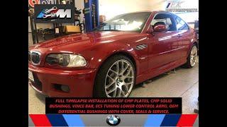 BMW E46 M3 FULL TIMELAPSE on CMP plates/CMP bushings/Vince Bar