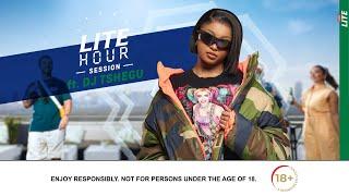 #LiteHour Session Ft. DJ Tshegu